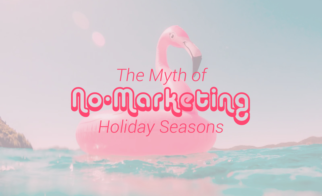 The Myth of No-Marketing Holiday Seasons