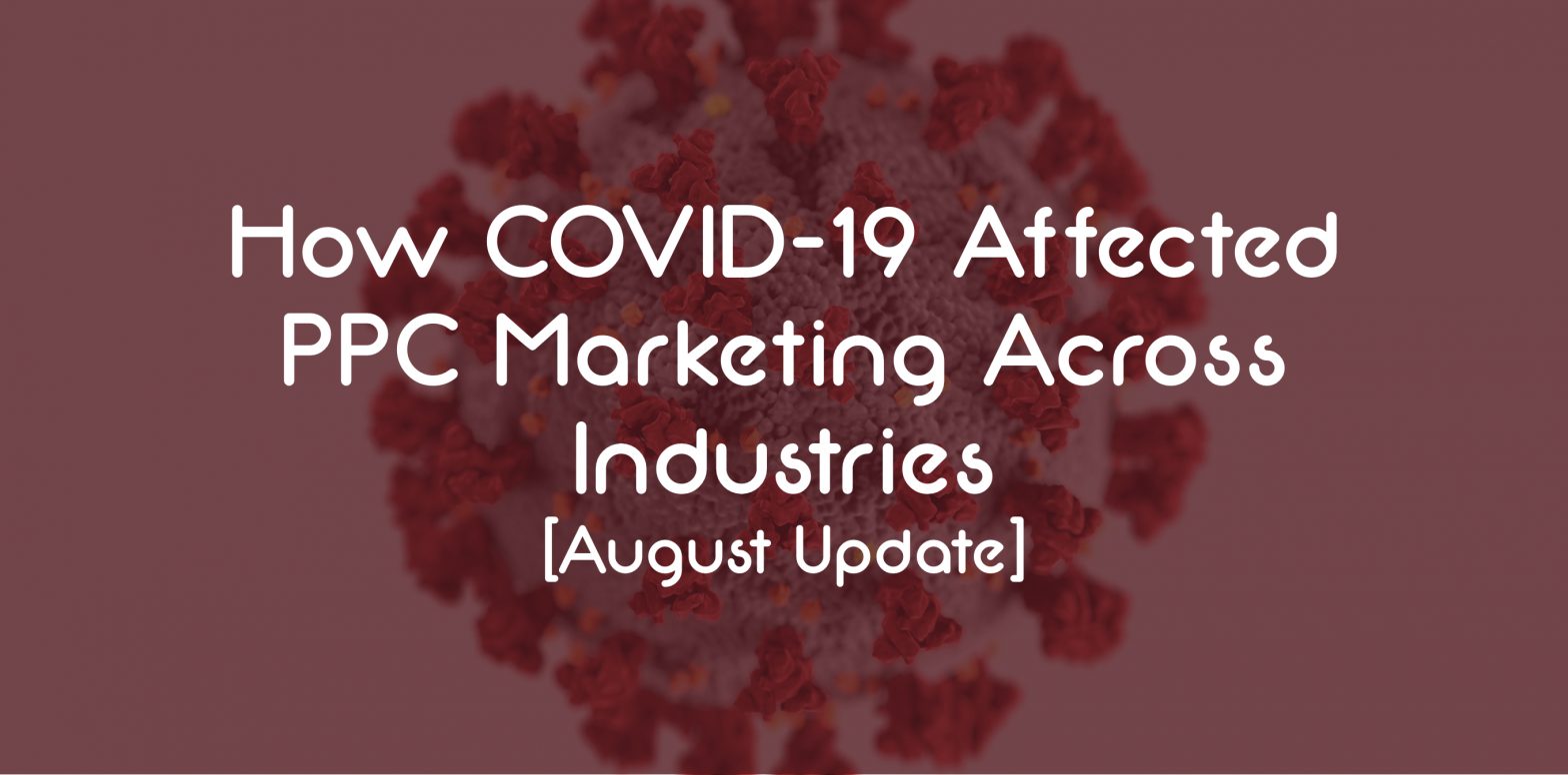 How COVID-19 Affected PPC Marketing Across Industries