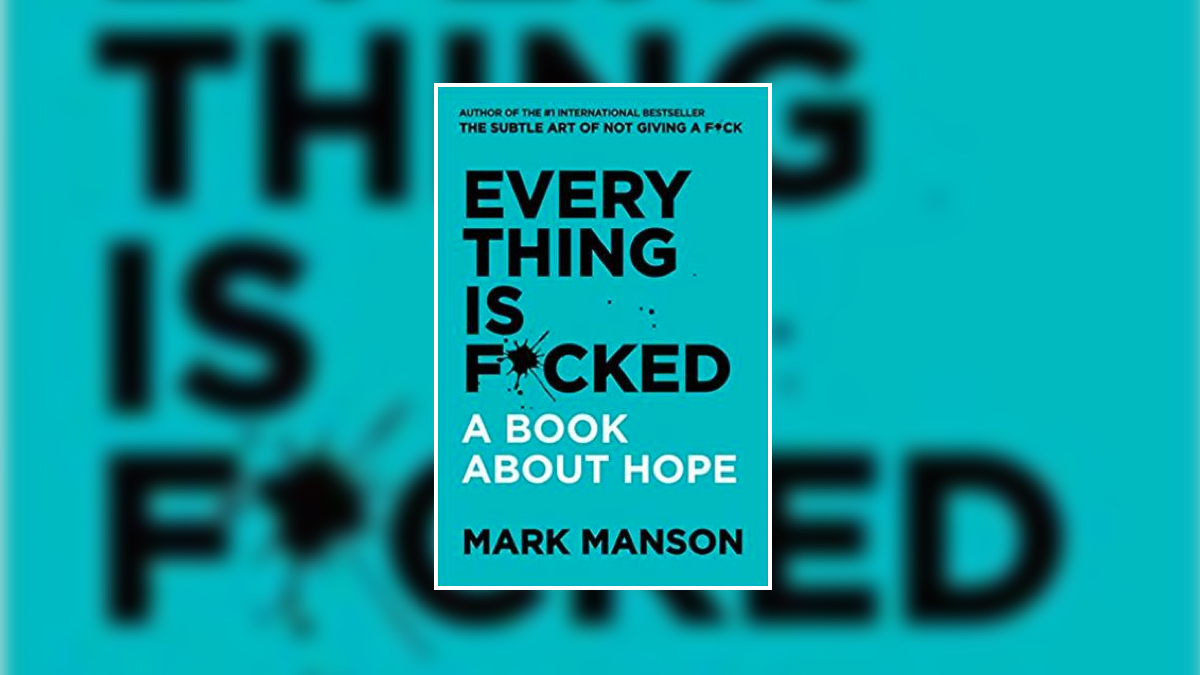 Book Review: Everything Is F*cked by Mark Manson